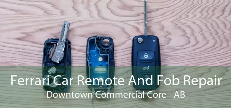 Ferrari Car Remote And Fob Repair Downtown Commercial Core - AB