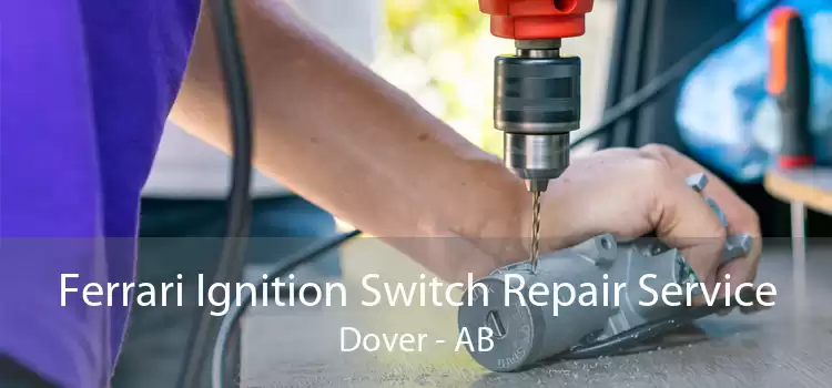 Ferrari Ignition Switch Repair Service Dover - AB