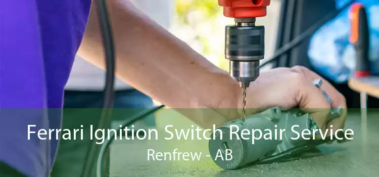 Ferrari Ignition Switch Repair Service Renfrew - AB