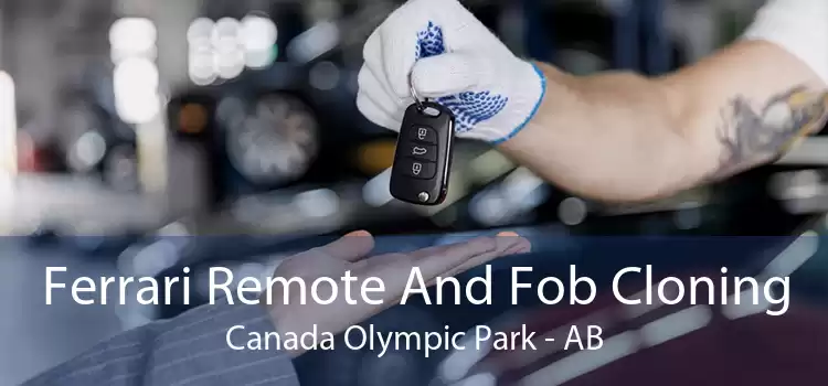 Ferrari Remote And Fob Cloning Canada Olympic Park - AB