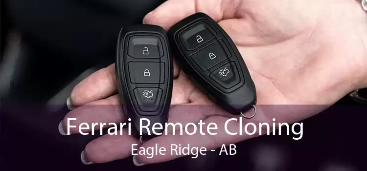 Ferrari Remote Cloning Eagle Ridge - AB