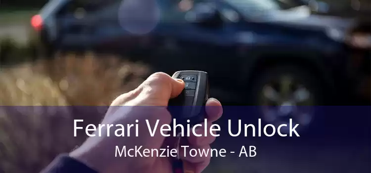 Ferrari Vehicle Unlock McKenzie Towne - AB