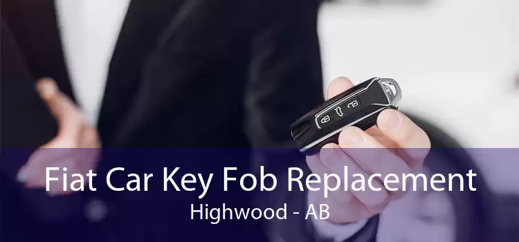Fiat Car Key Fob Replacement Highwood - AB