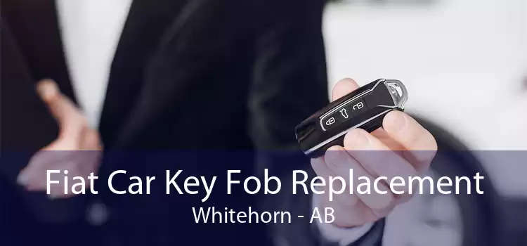 Fiat Car Key Fob Replacement Whitehorn - AB