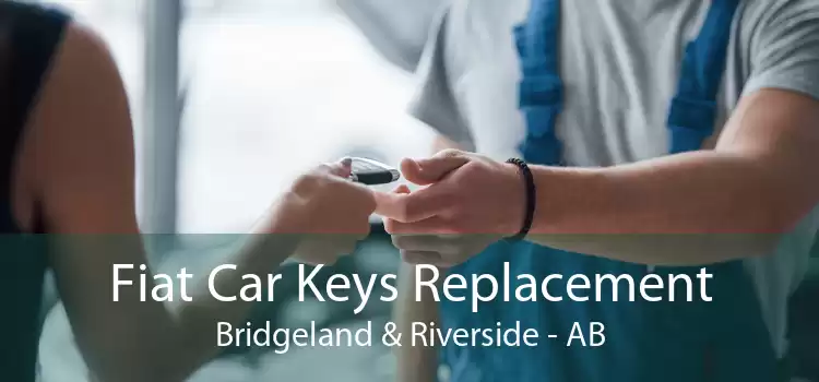 Fiat Car Keys Replacement Bridgeland & Riverside - AB