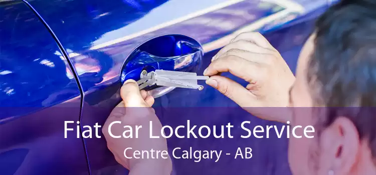 Fiat Car Lockout Service Centre Calgary - AB