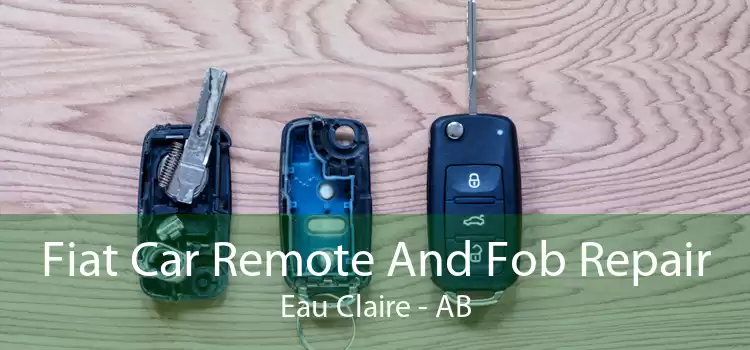 Fiat Car Remote And Fob Repair Eau Claire - AB