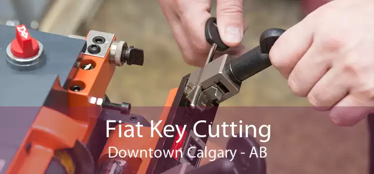Fiat Key Cutting Downtown Calgary - AB