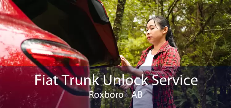 Fiat Trunk Unlock Service Roxboro - AB