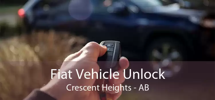Fiat Vehicle Unlock Crescent Heights - AB