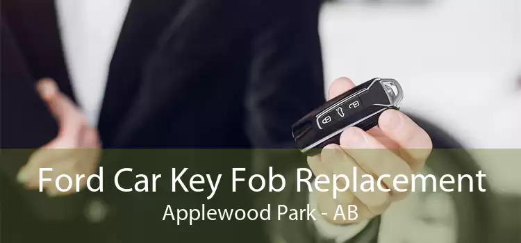 Ford Car Key Fob Replacement Applewood Park - AB