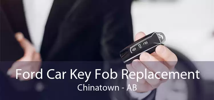 Ford Car Key Fob Replacement Chinatown - AB