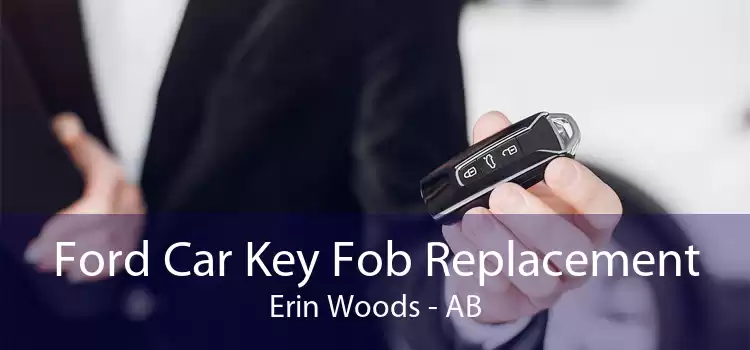 Ford Car Key Fob Replacement Erin Woods - AB