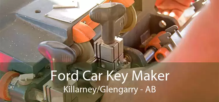 Ford Car Key Maker Killarney/Glengarry - AB