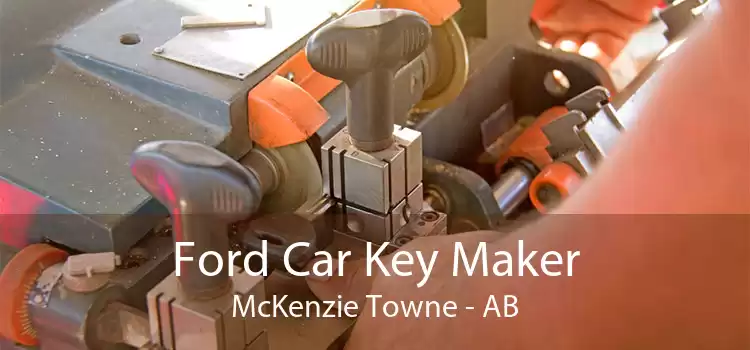 Ford Car Key Maker McKenzie Towne - AB