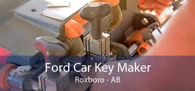 Ford Car Key Maker Roxboro - AB