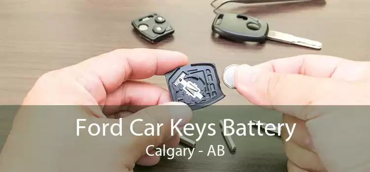 Ford Car Keys Battery Calgary - AB