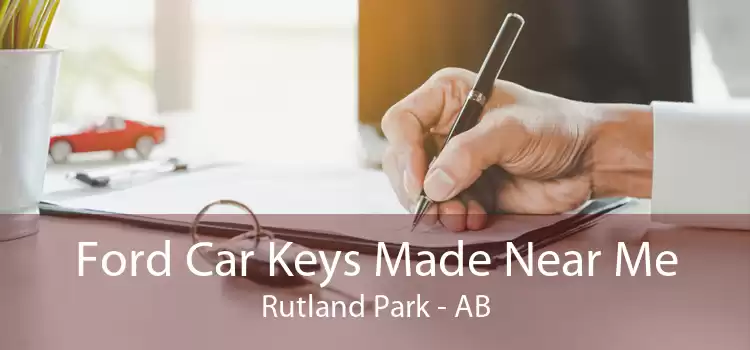 Ford Car Keys Made Near Me Rutland Park - AB