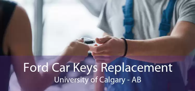 Ford Car Keys Replacement University of Calgary - AB