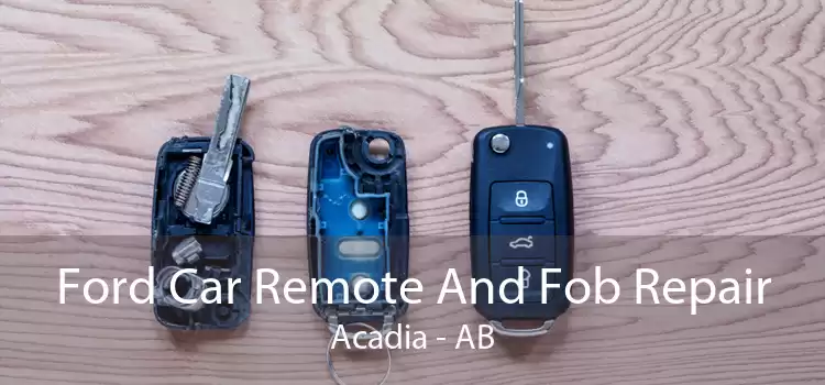 Ford Car Remote And Fob Repair Acadia - AB