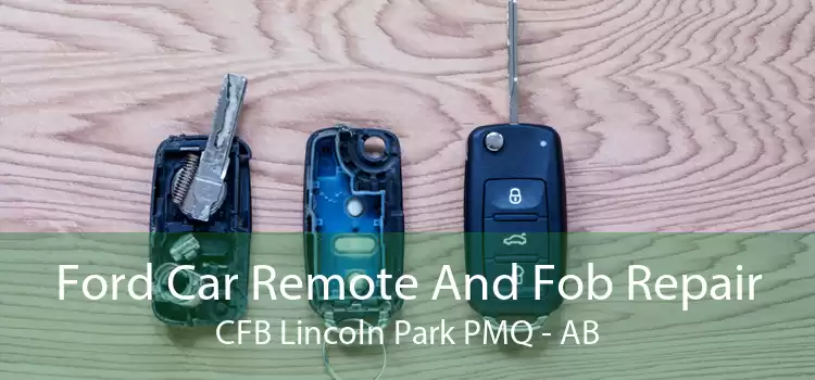 Ford Car Remote And Fob Repair CFB Lincoln Park PMQ - AB