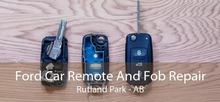 Ford Car Remote And Fob Repair Rutland Park - AB