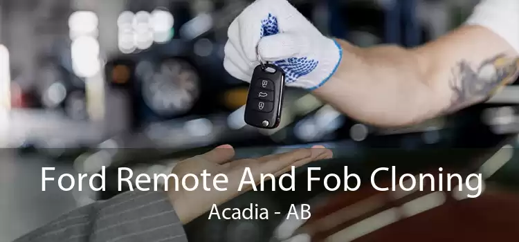 Ford Remote And Fob Cloning Acadia - AB