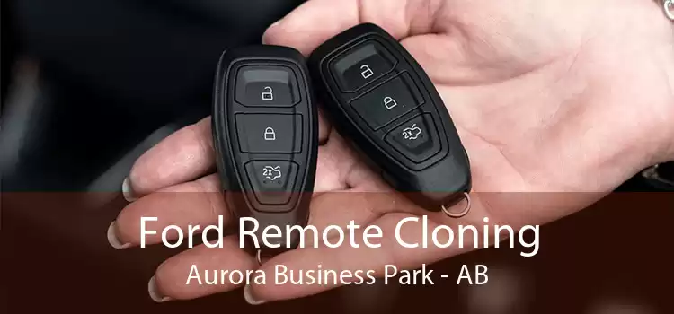 Ford Remote Cloning Aurora Business Park - AB