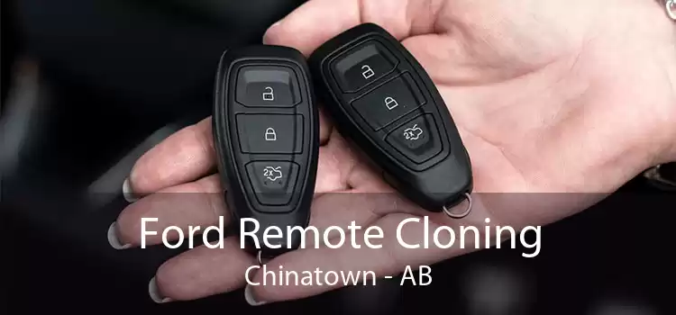 Ford Remote Cloning Chinatown - AB