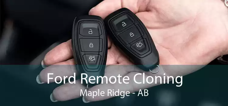 Ford Remote Cloning Maple Ridge - AB