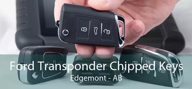 Ford Transponder Chipped Keys Edgemont - AB