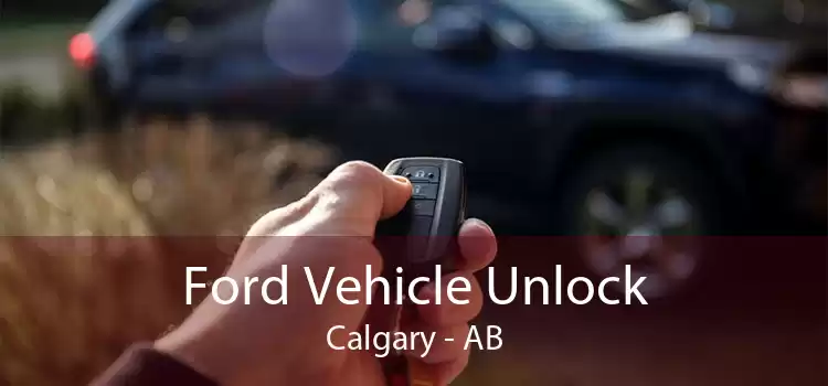 Ford Vehicle Unlock Calgary - AB