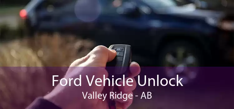 Ford Vehicle Unlock Valley Ridge - AB