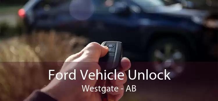 Ford Vehicle Unlock Westgate - AB