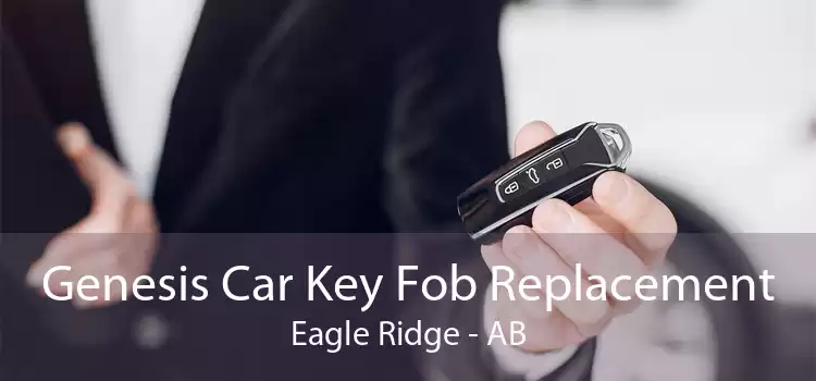 Genesis Car Key Fob Replacement Eagle Ridge - AB