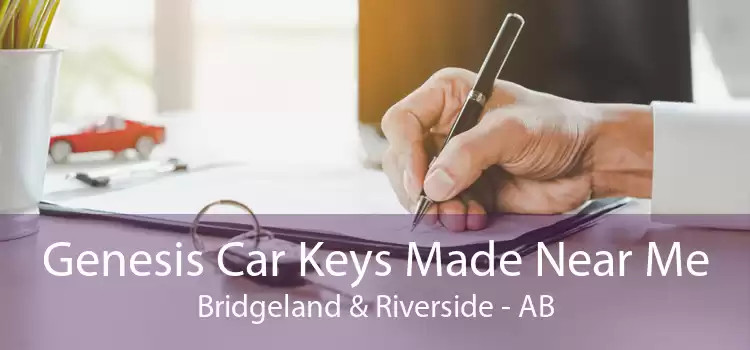 Genesis Car Keys Made Near Me Bridgeland & Riverside - AB
