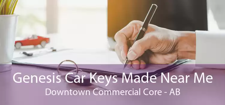 Genesis Car Keys Made Near Me Downtown Commercial Core - AB