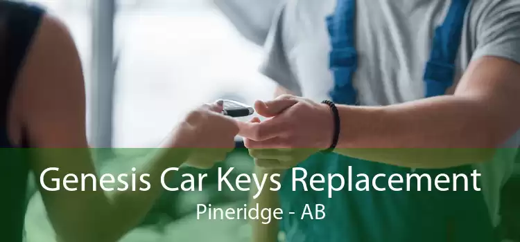 Genesis Car Keys Replacement Pineridge - AB
