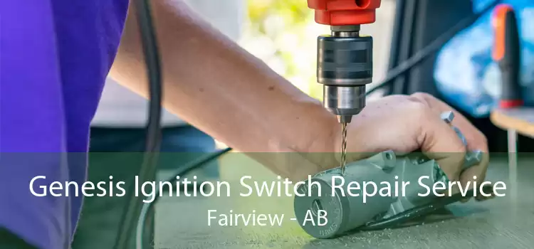 Genesis Ignition Switch Repair Service Fairview - AB