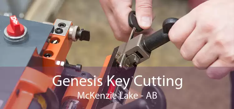 Genesis Key Cutting McKenzie Lake - AB