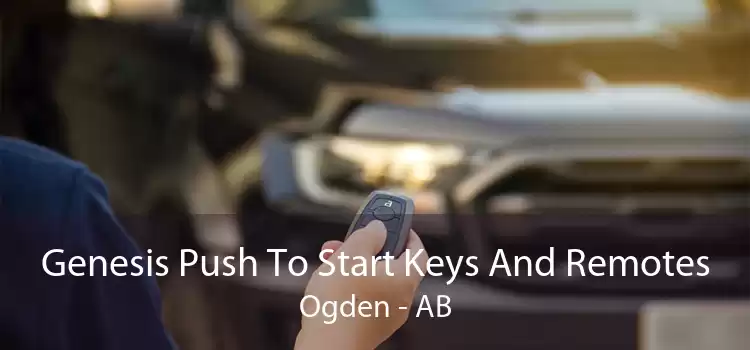 Genesis Push To Start Keys And Remotes Ogden - AB