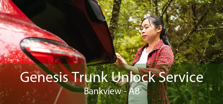 Genesis Trunk Unlock Service Bankview - AB