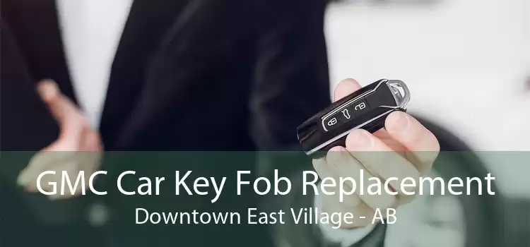 GMC Car Key Fob Replacement Downtown East Village - AB