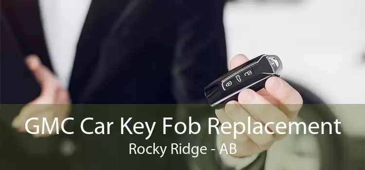 GMC Car Key Fob Replacement Rocky Ridge - AB