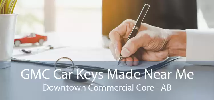 GMC Car Keys Made Near Me Downtown Commercial Core - AB