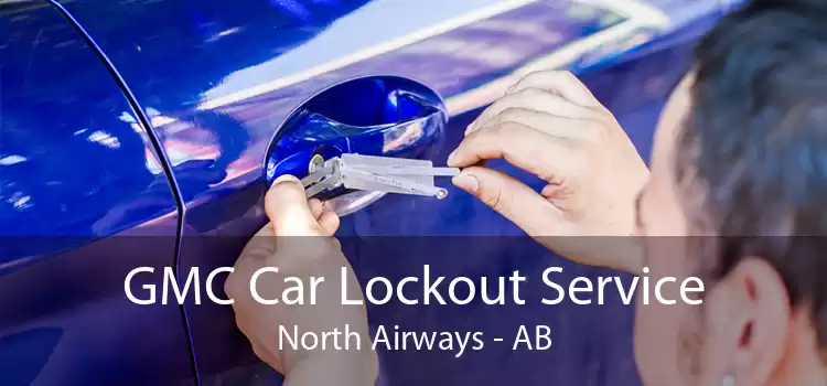 GMC Car Lockout Service North Airways - AB