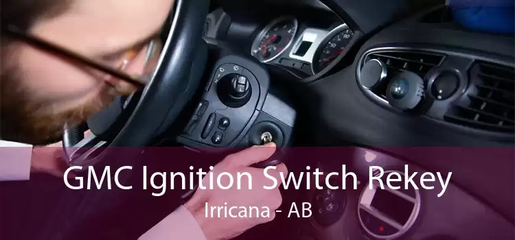 GMC Ignition Switch Rekey Irricana - AB