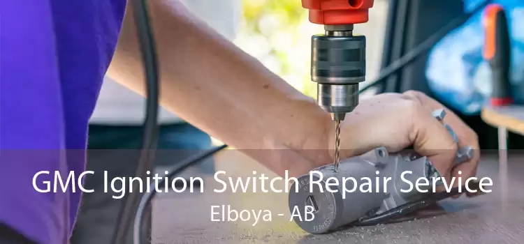 GMC Ignition Switch Repair Service Elboya - AB