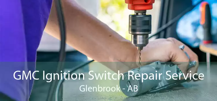 GMC Ignition Switch Repair Service Glenbrook - AB