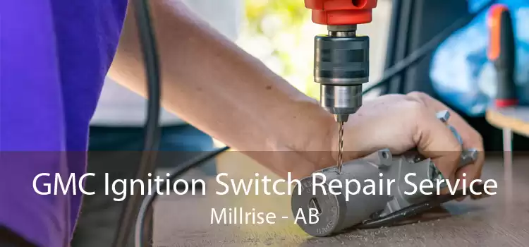 GMC Ignition Switch Repair Service Millrise - AB